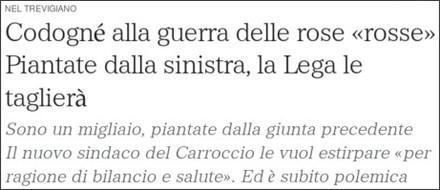 http://corrieredelveneto.corriere.it/veneto/notizie/cronaca/2010/14-aprile-2010/codogne-guerra-rose-rosse-piantate-sinistra-lega-tagliera-1602836246403.shtml
