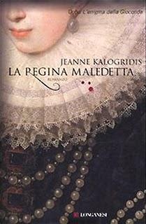 Recensione - Dannata per troppo amore: la Caterina de'Medici di Jeanne Kalogridis