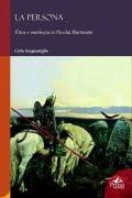 Il libro del giorno: LA PERSONA. Etica e ontologia in Nicolai Hartmann di Carlo Scognamiglio (Pensa Multimedia)