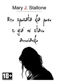 Ero sposata da poco e già mi stavo annoiando Ero sposata da poco e già mi stavo annoiando