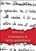 Frammenti di follia quotidiana di Matteo Lecca