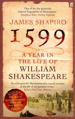 1599: A Year in the Life of William Shakespeare