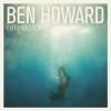 musica,artisti emergenti,ben howard,video ben howard,testi ben howard,traduzioni ben howard,video,testi,traduzioni