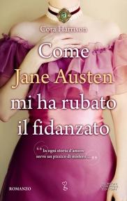 Come Jane Austen mi ha rubato il fidanzato di Cora Harrison