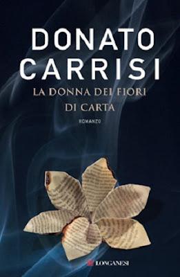 In libreria: La donna dei fiorti di carta, di Donato Carrisi + Il mio cuore sconosciuto, di Charlotte Valandrey