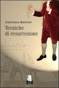 Gianfranco Manfredi TECNICHE DI RESURREZIONE GARGOYLE BOOKS. Tecniche di recensione e memoria. Intervento di di Alessia e Michela Orlando