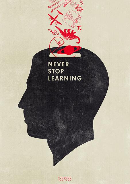 Mai smettere di imparare. E se già non lo fate iniziate a...