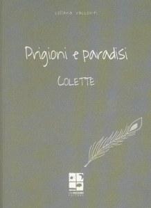 Le prigioni e i paradisi della Colette 1912-1932