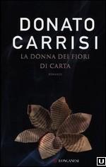 Consigli di lettura: la donna dei fiori di carta un noir firmato Donato Carrisi