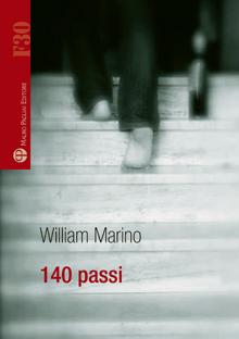 I LIBRI DEGLI ALTRI n.2: Pensando su per le scale. William Marino, “140 passi”