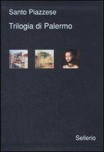 Copertina Trilogia di Palermo di Santo Piazzese