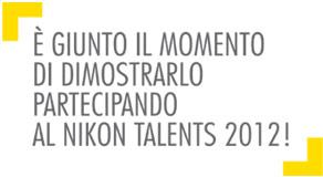 Nikon Talents 2012: Appassionati alla riscossa!