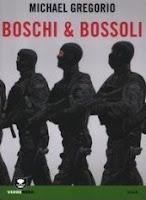 BOSCHI & BOSSOLI di Michael Gregorio