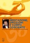 “Meditazione, emozioni e corpo cosciente”: un libro e due incontri a Milano