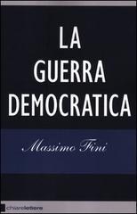 Massimo Fini-La guerra democratica