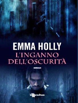 Anteprima: L’Inganno dell’Oscurità – Emma Holly