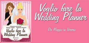 La mia anteprima al libro “Voglio fare la wedding planner”di Stefania Niccolini,Serena Obert e Stefania Poletti