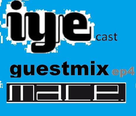 IYEcast GUESTMIX ep.4 - MACE