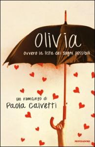 OLIVIA ovvero la lista dei sogni possibili, di Paola Calvetti, ed Mondadori