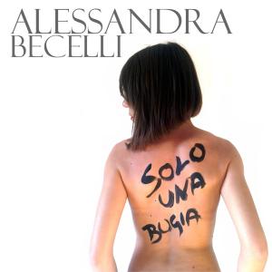 Comunicato stampa: il debutto di Alessandra Becelli con “Solo una bugia”