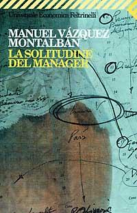 LA SOLITUDINE DEL MANAGER - Manuel Vázquez Montalbán