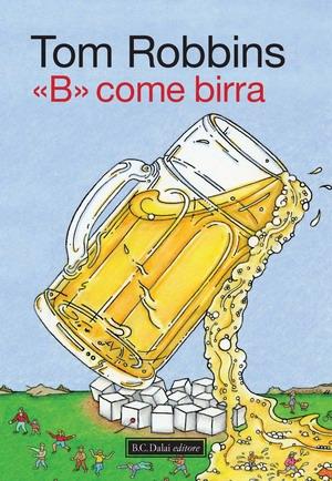 «B» Come Birra di Tom Robbins