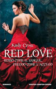 R: Red Love. Rosso come il sangue, freddo come l’acciaio di Kady Cross