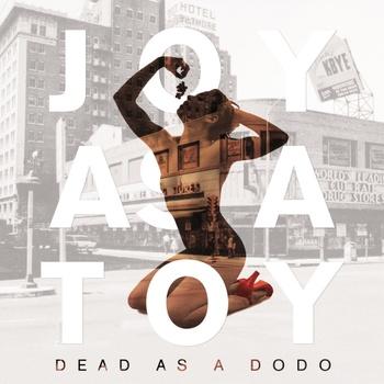joy as a toy-dead as a dodo