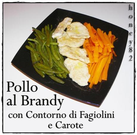 POLLO AL BRANDY CON CONTORNO DI FAGIOLINI E CAROTE