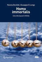 Homo Immortalis, di Nunzia Bonifati e Giuseppe O. Longo. Una recensione di Andrea Vaccaro