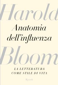 Anatomia dell’influenza di Harold Bloom