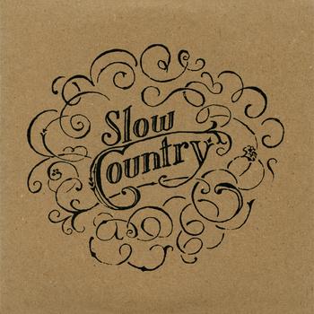 Slow Country – Yes You Have The Late Great Slow Country Cover Art