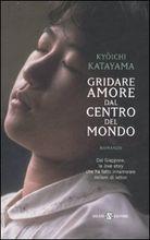 KYOICHI KATAYAMA - GRIDARE AMORE DAL CENTRO DEL MONDO