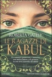Le ragazze di Kabul - Roberta Gately
