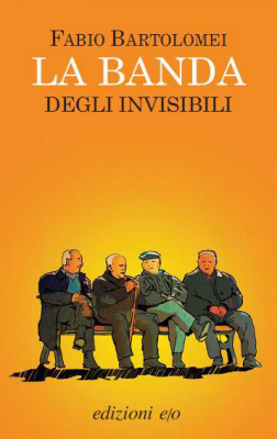 “La banda degli invisibili ” di Fabio Bartolomei