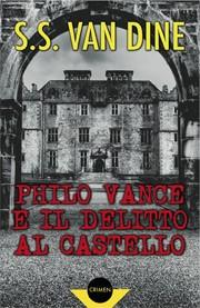 Recensione: Philo Vance e il delitto al castello