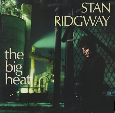 Stan Ridgway The Big Heat