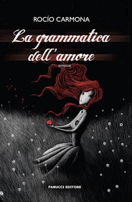 Recensione: La grammatica dell'amore di Rocìo Carmona Recensione: La grammatica dell'amore di Rocìo Carmona