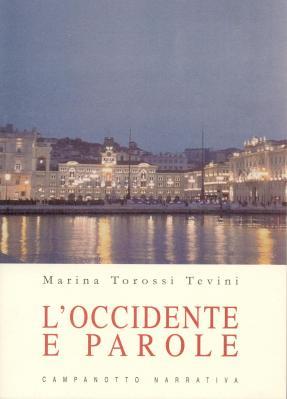 L’Occidente e parole di Marina Torossi Tevini. Lettura di Marina Silvestri