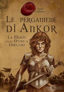 Anteprima: Le pergamene di Ankor – La morte dagli occhi di ghiaccio