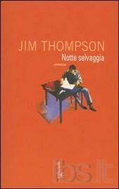 NOTTE SELVAGGIA di Jim Thompson