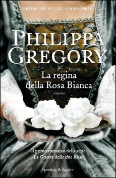 La regina della rosa bianca - Philippa Gregory