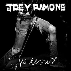Joey Ramone-ya know