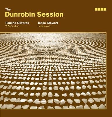 Pauline Oliveros E Jesse Stewart-the Dunrobin Session pauline oliveros e jesse stewart