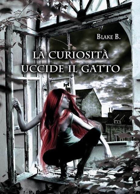 La curiosità uccide il gatto di Blake B. Il Corsaro Nero