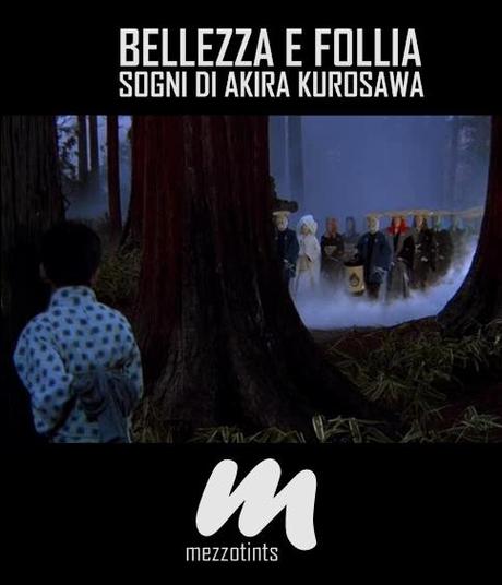 Bellezza e Follia: Sogni di Akira Kurosawa