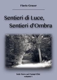 “Sentieri di Luce, Sentieri d’Ombra” – Flavio Graser