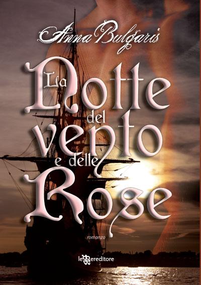 Anteprima: La notte del vento e delle rose di Anna Bulgaris