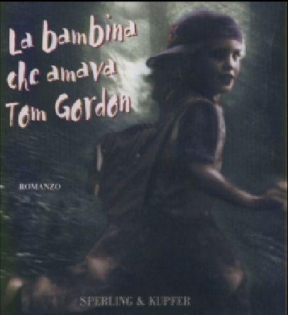 La bambina che amava Tom Gordon–Stephen King (1999)