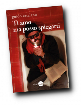 Ti amo ma posso spiegarti di Guido Catalano